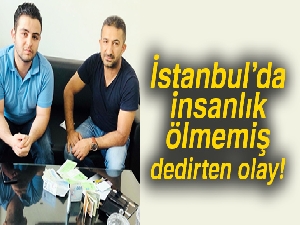 İstanbul’da insanlık ölmemiş dedirten olay