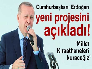 Cumhurbaşkanı Erdoğan yeni projesini açıkladı!