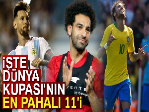 Dünya Kupası'nın en pahalı 11'i