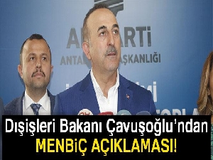 Dışişleri Bakanı Çavuşoğlu: 'Askerlerimiz aşama aşama Menbiç içine de girecek'