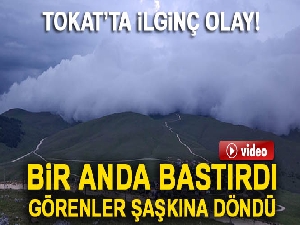Tokat'ta havayı görenler gözlerine inanamadı