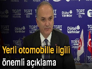 Yerli otomobille ilgili önemli açıklama