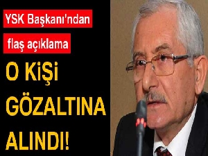 YSK Başkanı Güven: 'Mükerrer oy kullanan kişi gözaltına alındı'