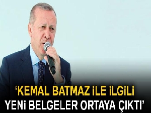 Cumhurbaşkanı Erdoğan: 'Kemal Batmaz ile ilgili yeni belgeler ortaya çıktı'