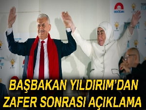 Başbakan Yıldırım’dan zafer sonrası açıklama