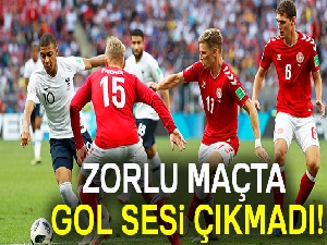 Fransa-Danimarka maçında gol sesi çıkmadı