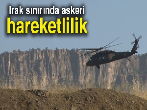 Irak sınırında askeri hareketlilik!