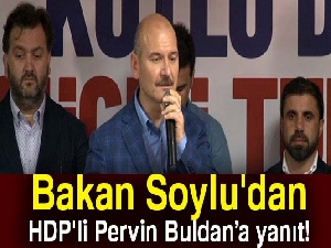 İçişleri Bakanı Süleyman Soylu'dan HDP'li Pervin Buldan’a yanıt