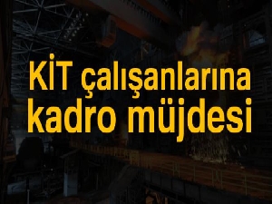 KİT çalışanlarına kadro müjdesi