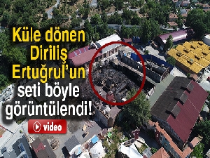 Küle dönen Diriliş Ertuğrul’un seti, havadan görüntülendi