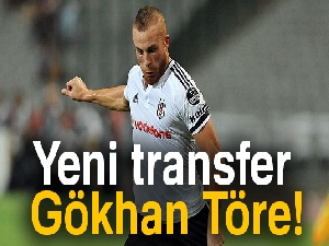 Yeni transfer Gökhan Töre!