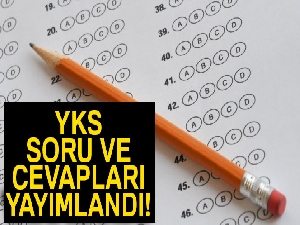 YKS'nin soru ve cevapları yayımlandı!