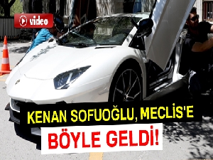 Kenan Sofuoğlu, Meclis'e Lamborghini ile geldi!