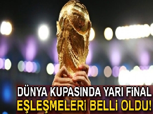 2018 Dünya Kupası’nda yarı finalistler belli oldu