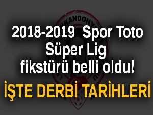 2018-2019 Spor Toto Süper Lig fikstürü | 2018-2019 Süper Lig fikstürü belli oldu