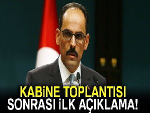 Cumhurbaşkanlığı kabine toplantısı sonrası Sözcü Kalın'dan açıklama
