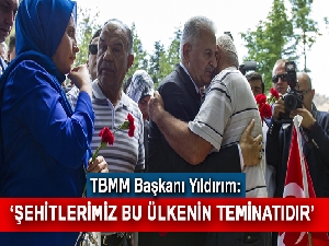 TBMM Başkanı Yıldırım: Şehitlerimiz bu ülkenin teminatıdır