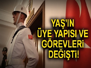 YAŞ’ın üye yapısı ve görevleri değişti!