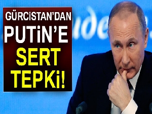 Gürcistan’dan Putin’e tepki