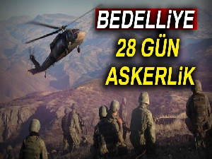 Bedelliye 28 gün askerlik