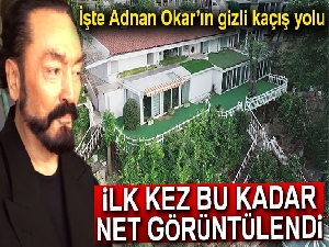 Adnan Oktar'ın kaçtığı patika yol ilk kez bu kadar net görüntülendi