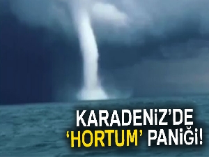 Karadeniz’de ’hortum’ paniği!