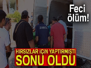 Hırsızlardan korunmak isterken canından oldu