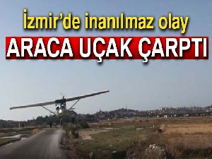 Çeşme'de uçak aracın tavanına çarptı