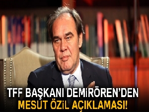 Yıldırım Demirören'den Mesut Özil açıklaması!