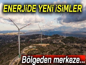 Enerjide yeni isimler