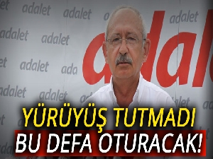 Yürüyüş tutmadı bu defa oturacak