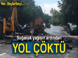 Sağanak yağışın ardından Beylerbeyi'nde yol çöktü