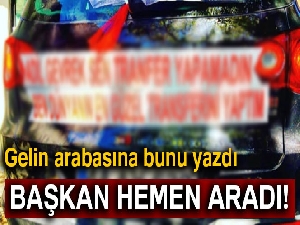 Gelin arabasına yazdırdı, kulüp başkanı telefonla aradı