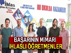 Başarının mimarları ihlaslı öğretmenler