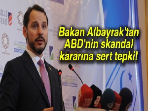 Hazine Bakanı Berat Albayrak'tan ABD'nin skandal kararına sert tepki