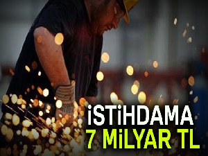 İstihdama 7 milyar TL