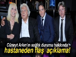 Son dakika: Cüneyt Arkın’ın sağlık durumu hakkında hastaneden açıklama |Cüneyt Arkın’ın son durumu ne?