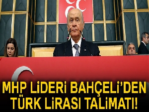 Son dakika... MHP Lideri Bahçeli’den partililere TL talimatı
