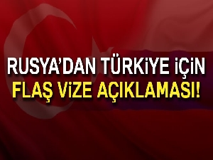Rusya'dan Türk vatandaşları için vize açıklaması