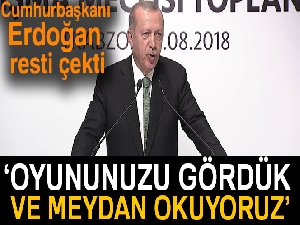 Cumhurbaşkanı Erdoğan: 'Oyununuzu gördük ve meydan okuyoruz'
