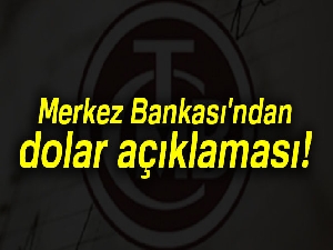 Son dakika... Merkez Bankası'ndan dolar açıklaması