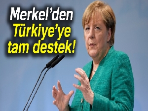 Merkel: 'Türkiye’de ekonomik refah görmek istiyoruz'