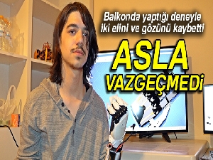 Deney yaparken 2 elini ve gözünü kaybetti ama...