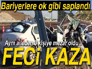 Otobanda bariyerlere ok gibi saplandı: 3 kişi öldü