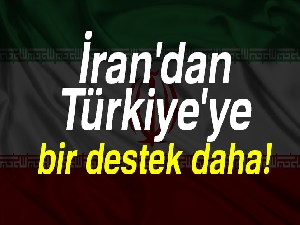İran'dan Türkiye'ye bir destek daha