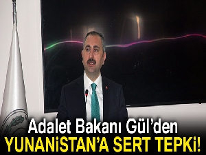 Son dakika...Adalet Bakanı Gül'den Yunanistan açıklaması