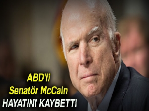 Son dakika! ABD'li senatör McCain hayatını kaybetti
