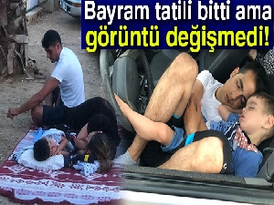 Bayram tatili bitti ama görüntü değişmedi