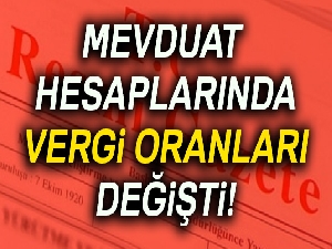 Mevduat hesaplarında vergi oranları değişti