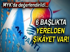 6 başlıkta yerelden şikâyet var